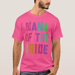 OMA VAN DE BRUID Bruidsfeest Oma Familie Grootmoed T-shirt