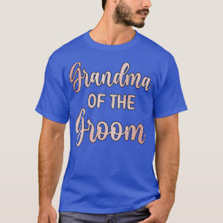 Oma van de bruidegom trouwdag bruidegom shower 840 t-shirt