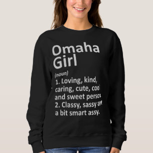Omaha Girl Ne Nebraska Funny City Home Roots Trui