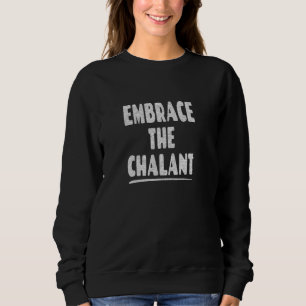 Omarm de Chalant - Grappig en enthousiast Trui