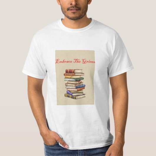 Omarm de grimmige stapel boeken t-shirt (Voorkant)