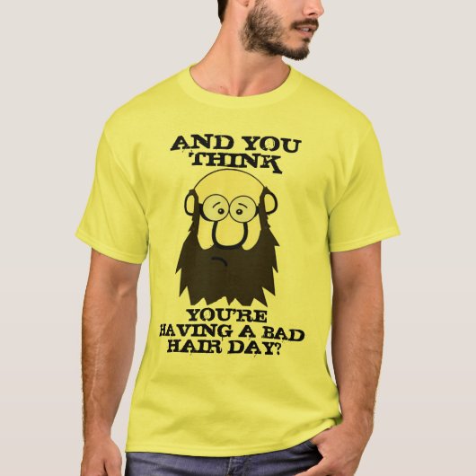 Omarm de Humor, Funny Bad Hair Day Pun Graphic T-shirt (Voorkant)