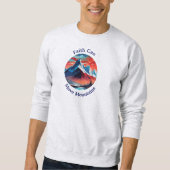 Omarm de kracht van het geloof Sweatshirt (Voorkant)