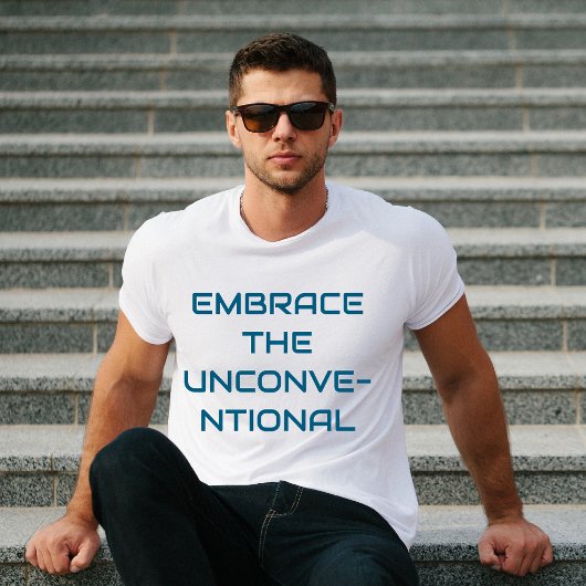 Omarm de onconventionele uitspraak t-shirt