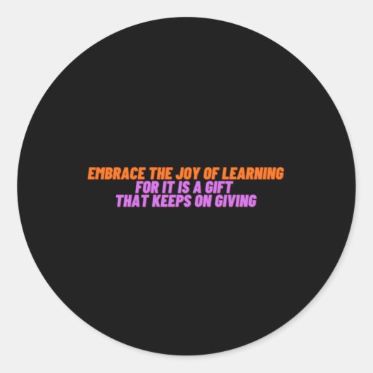 Omarm de vreugde van leren voor een geschenk dat b ronde sticker (Voorkant)