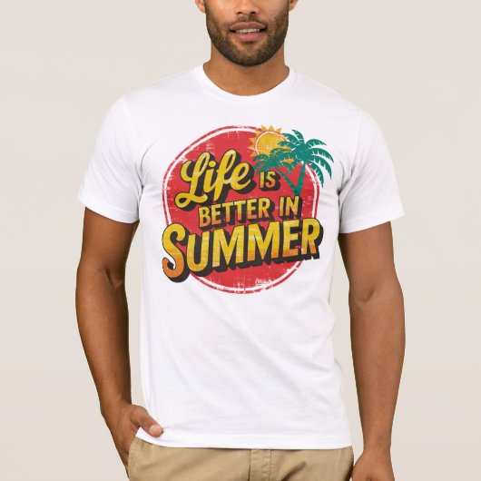 Omarm de zon: het leven is beter in de zomer! t-shirt (Voorkant)