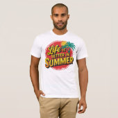 Omarm de zon: het leven is beter in de zomer! t-shirt (Voorkant volledig)