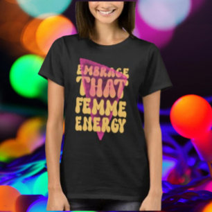 Omarm die femme-energie-shirt t-shirt