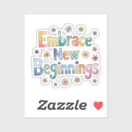 Omarm een nieuw begin sticker