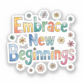 Omarm een nieuw begin sticker