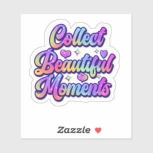 Omarm elke dag en verzamel mooie momenten sticker