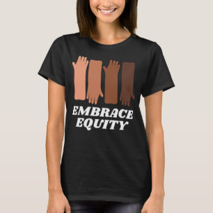 Omarm Equity Gelukkig Internationale Vrouwendag Ch T-shirt