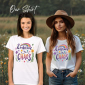 Omarm het Chaos T-shirt, positieve quote T-shirt
