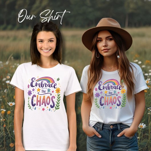 Omarm het Chaos T-shirt, positieve quote T-shirt