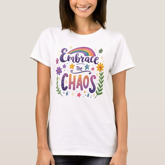 Omarm het Chaos T-shirt, positieve quote T-shirt (Voorkant)
