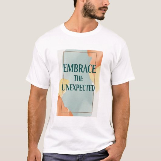 Omarm het onverwachte optie 2 t-shirt (Voorkant)