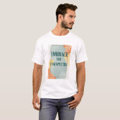 Omarm het onverwachte optie 2 t-shirt (Voorkant volledig)