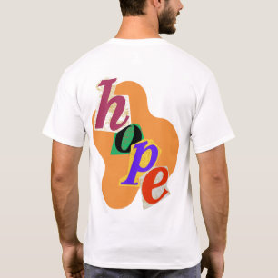 Omarm hoop en positiviteit! t-shirt