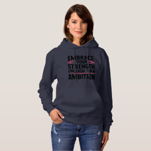 Omarm je kracht, ontketend je ambitie hoodie