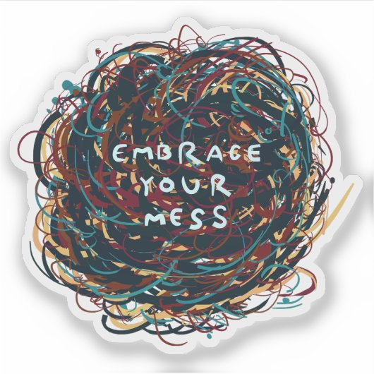 Omarm je troep sticker (Voorkant)