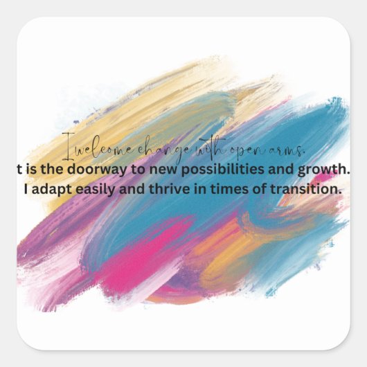 Omarm verandering zelfbevestiging vierkante sticker (Voorkant)