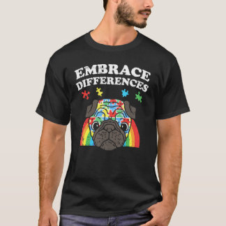 Omarm Verschillen Autisme Bewustzijn Pug Hond T-shirt