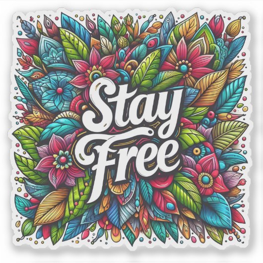 Omarm Vrijheid in Levendige Bloemen Design Sticker (Voorkant)