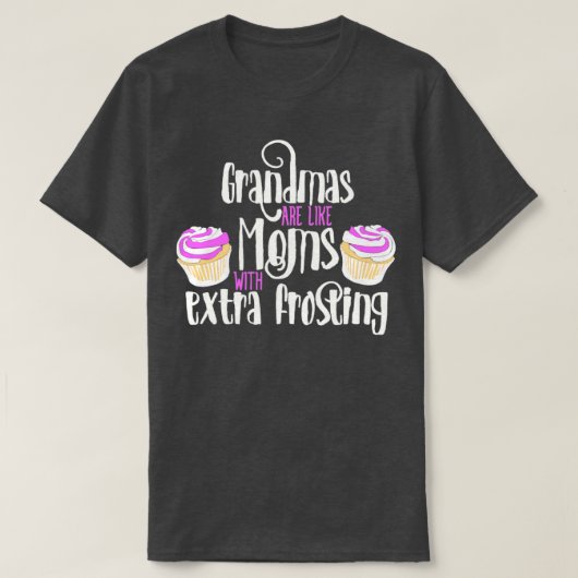 Oma's zijn als Moms met extra bevroren T-shirt (Design voorkant)