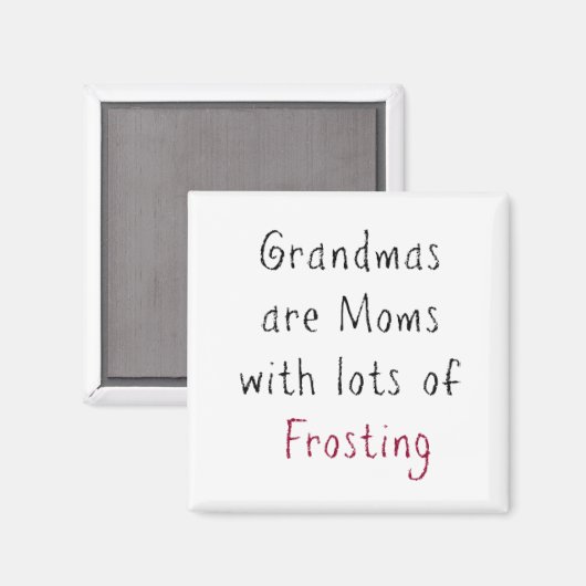 "Oma's zijn Moms met veel Frosting" Magneet (Voorkant / Achterkant)