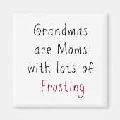 "Oma's zijn Moms met veel Frosting" Magneet (Voorkant)