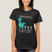 Omasaurus like a normal grandma but more awesome t-shirt (Voorkant)