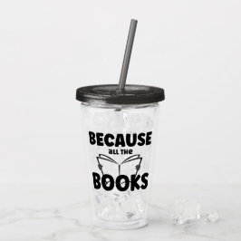 Omdat alle boeken acryl drinkbeker