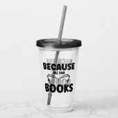 Omdat alle boeken acryl drinkbeker (Achterkant)