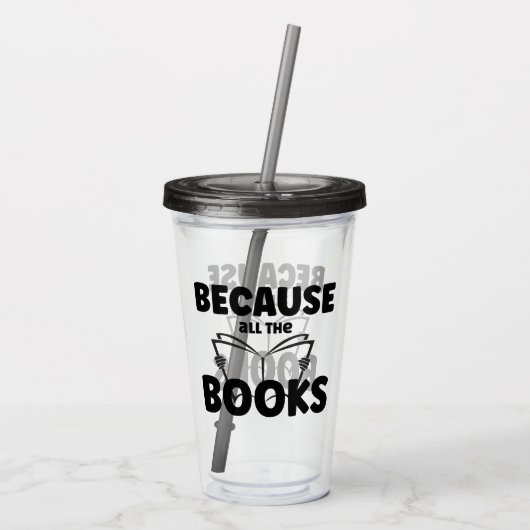 Omdat alle boeken acryl drinkbeker (Achterkant)