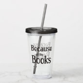 Omdat alle boeken acryl drinkbeker (Achterkant)