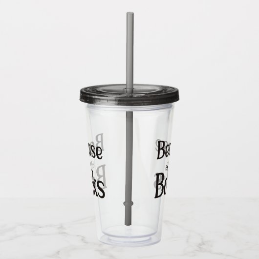 Omdat alle boeken acryl drinkbeker (Rechts)