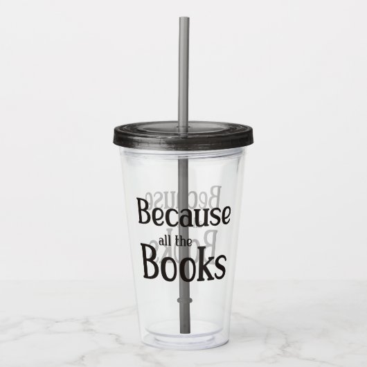 Omdat alle boeken acryl drinkbeker (Voorkant)