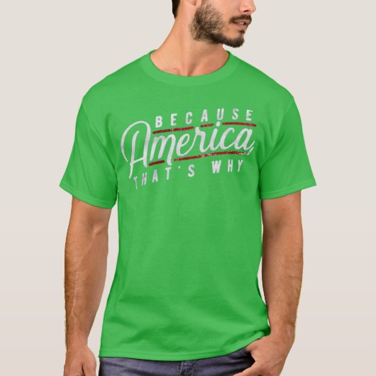 Omdat Amerika, daarom T-shirt (Voorkant)