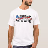Omdat Amerika Grappige T-shirt (Voorkant)