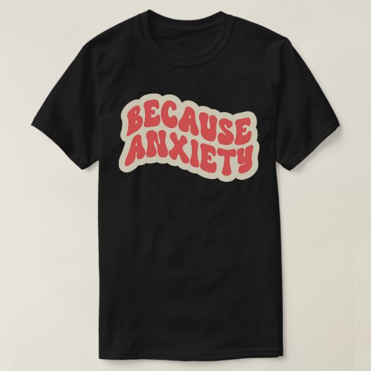 Omdat angst t-shirt (Design voorkant)