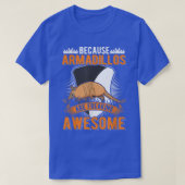 Omdat Armadillos geweldige Armadillo schrikt T-shirt (Design voorkant)