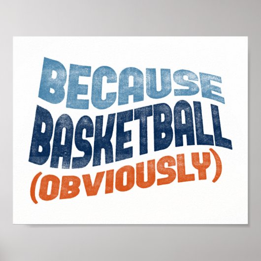 Omdat Basketball Poster - Grappig Basketball Art (Voorkant)