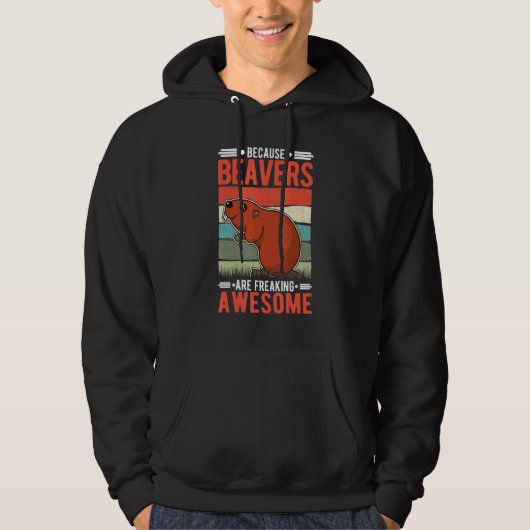 Omdat beesters Geweldige bever maken Hoodie (Voorkant)