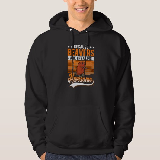 Omdat beesters Geweldige bever maken Hoodie (Voorkant)