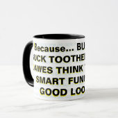 Omdat... BUG-EYED, BUCK TANDED, SLACK-JAWES Mok (Voorkant links)