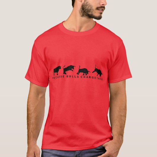 Omdat Bulls dit in rekening brengt T-shirt (Voorkant)