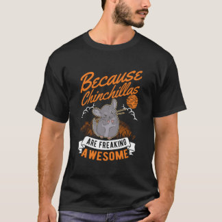 Omdat Chinchillas Geweldige Chinchill vermaken T-shirt