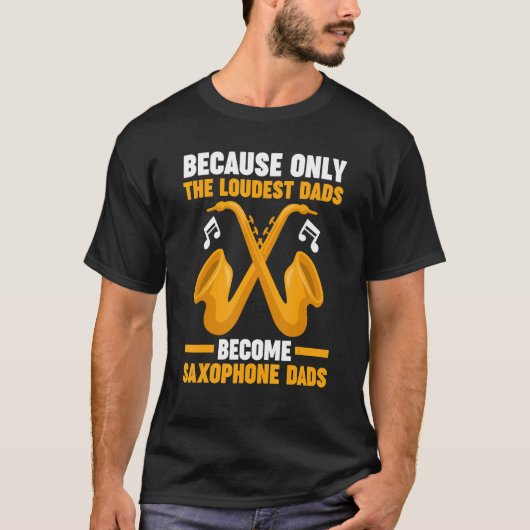 omdat dads saxofone musical worden in t-shirt (Voorkant)