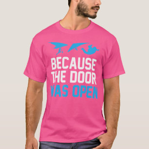 Omdat de deur open parachute Skydiver Skydi was T-shirt
