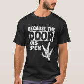 Omdat de deur open parachutis van de skydiving-woo t-shirt (Voorkant)